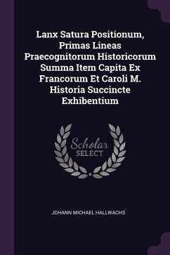 Lanx Satura Positionum, Primas Lineas Praecognitorum Historicorum Summa Item Capita Ex Francorum Et Caroli M. Historia Succincte Exhibentium