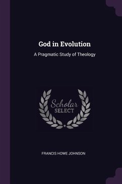 God in Evolution - Johnson, Francis Howe