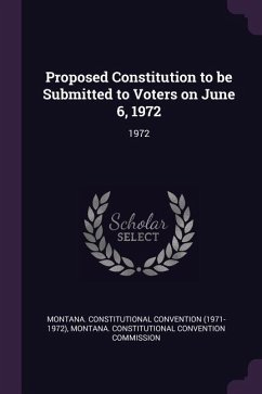Proposed Constitution to be Submitted to Voters on June 6, 1972