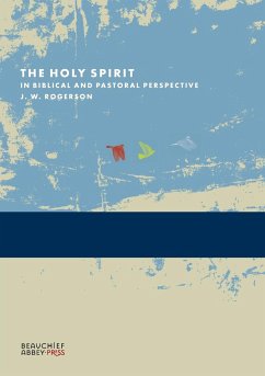 The Holy Spirit in Biblical and Pastoral Perspective - Rogerson, J. W.