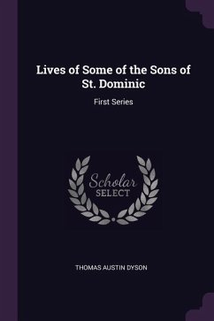 Lives of Some of the Sons of St. Dominic