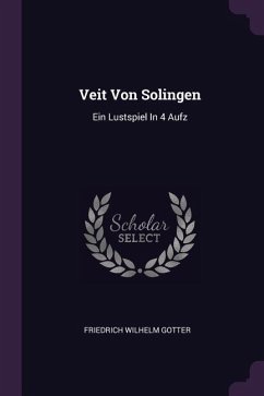 Veit Von Solingen - Gotter, Friedrich Wilhelm