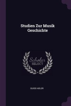 Studien Zur Musik Geschichte - Adler, Guido