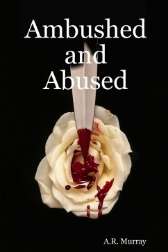 Ambushed and Abused - Murray, A. R.