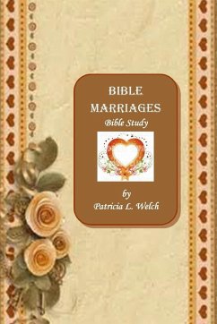 Bible Marriages Bible Study - Welch, Patricia L.