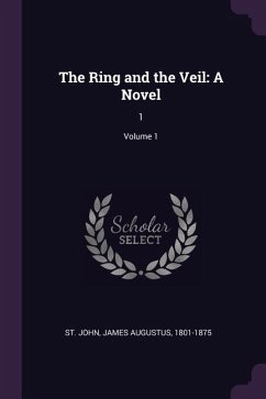 The Ring and the Veil - St John, James Augustus