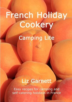 French Holiday Cookery - Camping Lite - Garnett, Liz