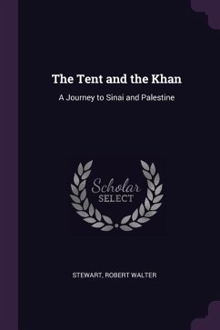 The Tent and the Khan - Stewart, Robert Walter