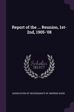 Report of the ... Reunion, 1st-2nd, 1905-'08