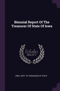 Biennial Report Of The Treasurer Of State Of Iowa