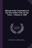 Manual of the Corporation of the City of New York, for the Years .. Volume yr. 1849