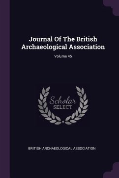 Journal Of The British Archaeological Association; Volume 45
