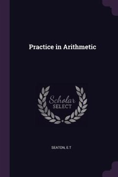 Practice in Arithmetic - Seaton, Et