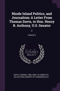 Rhode Island Politics, and Journalism - Davis, Thomas; Dlc, Ya Pamphlet Collection