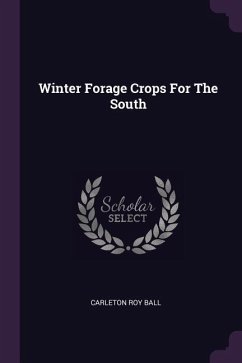 Winter Forage Crops For The South - Ball, Carleton Roy
