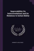 Improvability; Its Intercorrelations and Its Relations to Initial Ability