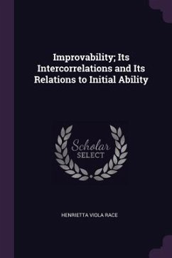 Improvability; Its Intercorrelations and Its Relations to Initial Ability - Race, Henrietta Viola