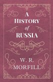 A History of Russia - From the Birth of Peter the Great to the Death of Alexander II