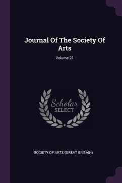 Journal Of The Society Of Arts; Volume 21