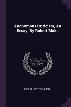 Anonymous Criticism, An Essay, By Robert Blake