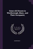 Some old Houses in Westborough, Mass., and Their Occupants;