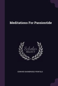 Meditations For Passiontide - Penfold, Edward Bainbridge