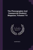 The Phonographer And Commercial Students' Magazine, Volumes 7-8