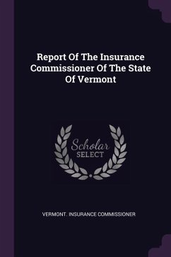 Report Of The Insurance Commissioner Of The State Of Vermont - Commissioner, Vermont Insurance