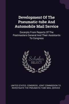 Development Of The Pneumatic-tube And Automobile Mail Service