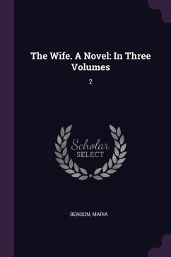 The Wife. A Novel - Benson, Maria