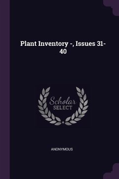 Plant Inventory -, Issues 31-40 - Anonymous