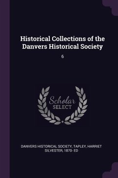 Historical Collections of the Danvers Historical Society - Tapley, Harriet Silvester