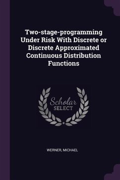 Two-stage-programming Under Risk With Discrete or Discrete Approximated Continuous Distribution Functions