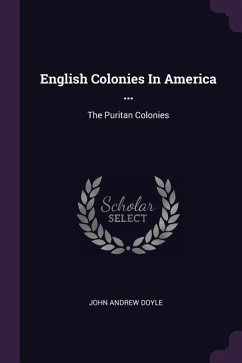English Colonies In America ... - Doyle, John Andrew