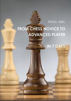 From Chess Novice to Advanced Player in 7 days - Jelic, Mato