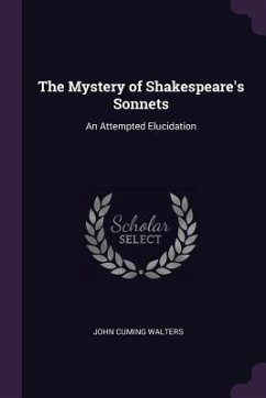 The Mystery of Shakespeare's Sonnets - Walters, John Cuming