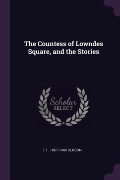 The Countess of Lowndes Square, and the Stories - Benson, E F