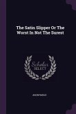 The Satin Slipper Or The Worst In Not The Surest
