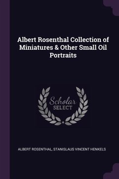 Albert Rosenthal Collection of Miniatures & Other Small Oil Portraits - Rosenthal, Stanislaus Vincent Henkels a