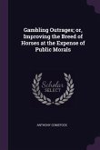 Gambling Outrages; or, Improving the Breed of Horses at the Expense of Public Morals