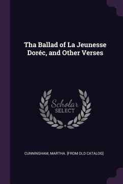 Tha Ballad of La Jeunesse Doréc, and Other Verses - Cunningham, Martha [From Old Catalog]