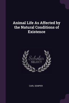 Animal Life As Affected by the Natural Conditions of Existence