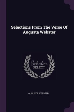 Selections From The Verse Of Augusta Webster - Webster, Augusta