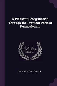 A Pleasant Peregrination Through the Prettiest Parts of Pennsylvania