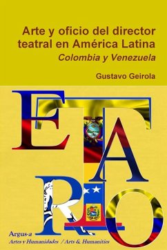 Arte y oficio del director teatral en América Latina - Geirola, Gustavo