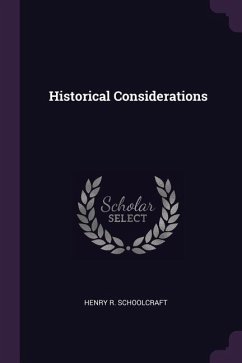 Historical Considerations - Schoolcraft, Henry R