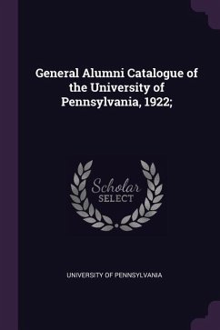 General Alumni Catalogue of the University of Pennsylvania, 1922;