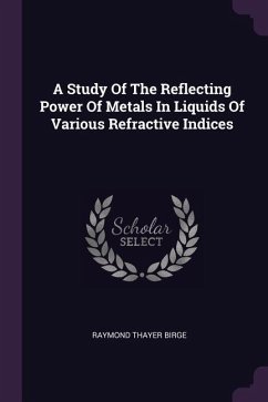 A Study Of The Reflecting Power Of Metals In Liquids Of Various Refractive Indices