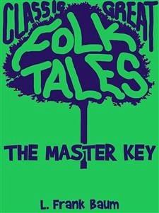 The Master Key (eBook, ePUB) - Frank Baum, L.