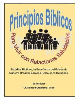 Principios Biblicos para Vivir con Relaciones Saludables - Graafsma, Bcpc Debbye